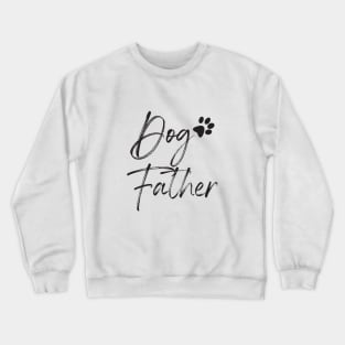 Dog Father T-shirt Crewneck Sweatshirt
